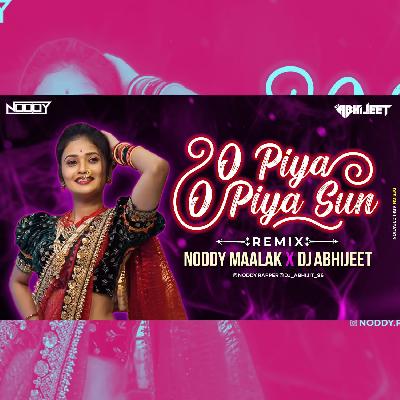 O Piya O Piya Sunn (Remix) - Noddy Maalak x Dj Abhijeet 